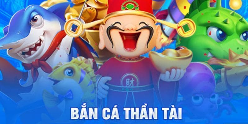 Bắn cá thần tài